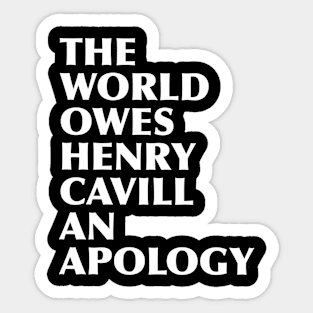 The world owes Henry an apology Sticker